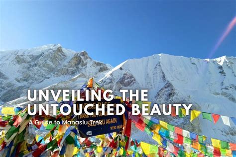 Unveiling The Untouched Beauty A Guide To Manaslu Circuit Trek