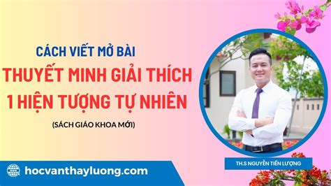 Viết Mở Bài Văn Thuyết Minh Giải Thích Một Hiện Tượng Tự Nhiên Ngữ Văn