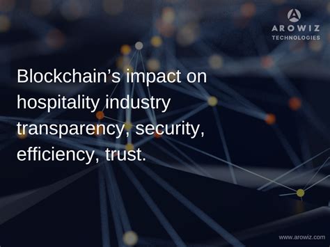 Blockchains Impact On Hospitality Industry Transparency Security Efficiency Trust By