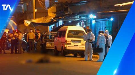 Dos Muertes Violentas Se Registraron En Las últimas Horas En Guayaquil