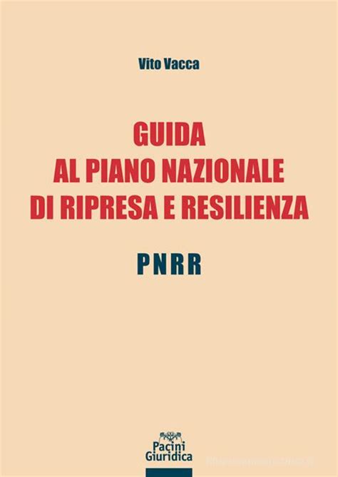 Guida Al Piano Nazionale Di Ripresa E Resilienza Pnrr Di Vito Vacca