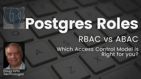 🤔🪄 Which Access Control Model Is Right For You Postgresql Roles