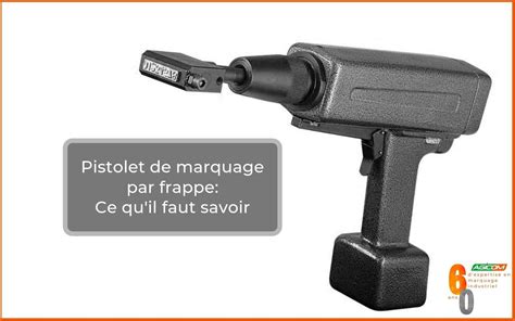 Tout Savoir Sur Le Pistolet De Marquage Par Frappe Agicom