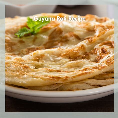 3 Amazingly Soft Guyanese Roti Recipe Choices West Indian Diplomacy