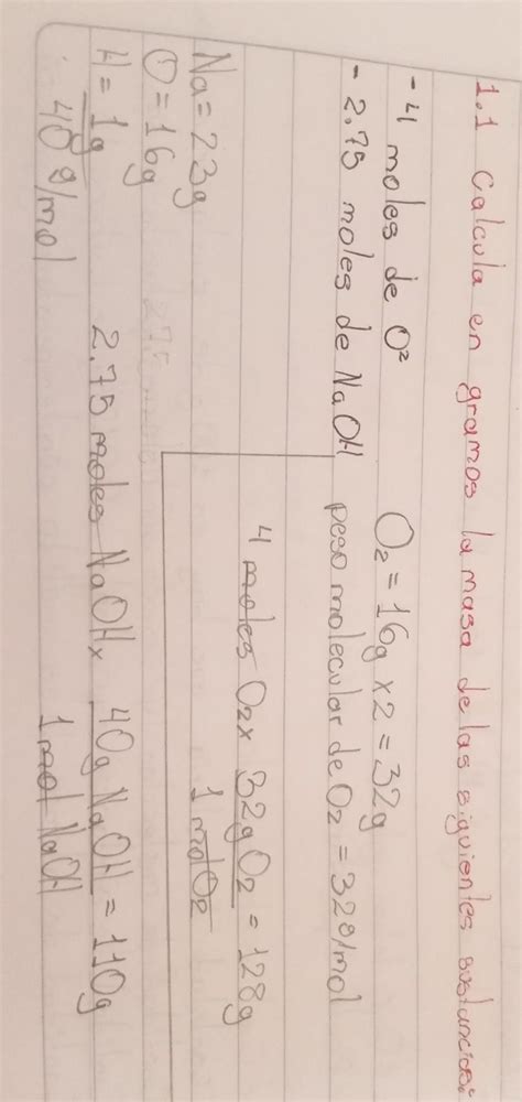 11 Calcula En Gramos La Masa De Las Siguientes Sustancias 4 Moles De O2 275 Moles De Naoh