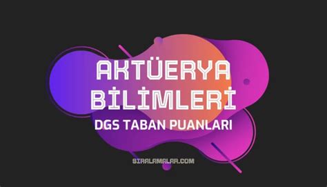 Dgs Akt Erya Bilimleri Taban Puanlar S Ralamalar