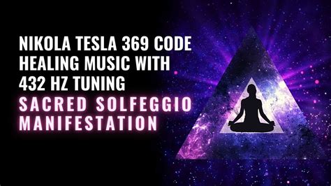 Nikola Tesla 369 Code Healing Music With 432 Hz Tuning Sacred