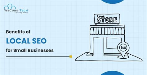 Top 10 Benefits Of Local SEO For Small Businesses