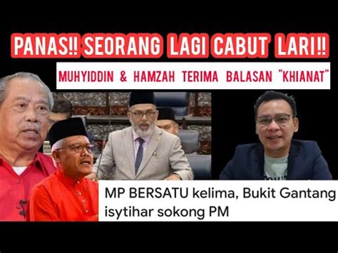 PANAS SEORANG LAGI MP BERSATU SOKONG ANWAR MP BUKIT GANTANG BUAT