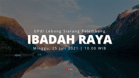 Ibadah Raya Gpdi Lebong Siarang Palembang Live Juli Youtube