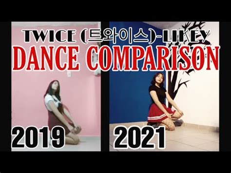 DANCE COMPARISON 2019 2021 TWICE 트와이스 LIKEY YouTube