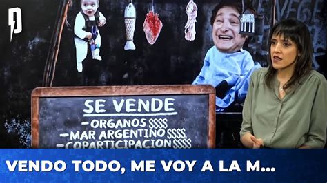 VENDO TODO ME VOY A LA M Argentina Política con Carla Pelliza y