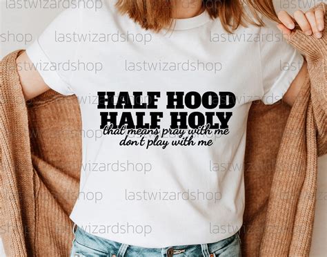 Half Hood Half Holy Svg That Means Pray With Me Don T Etsy