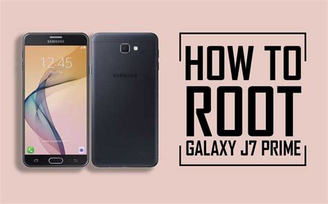 How To Root Samsung J7 Prime Without PC 3 MORE METHODS