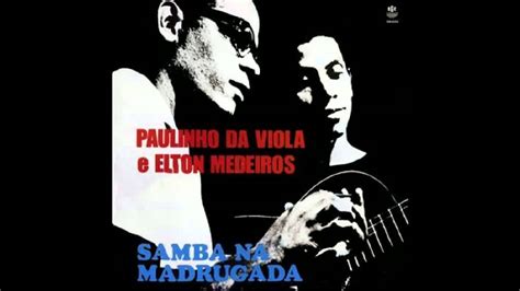 Paulinho da Viola e Elton Medeiros Sofreguidão YouTube