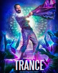 Trance - Malayalam Movie Review, Ott, Release Date, Trailer, Budget ...