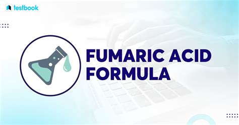 Fumaric Acid Formula: Structure, Preparation, Properties & Uses