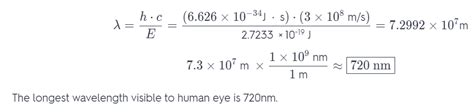 Calculate The Longest Wavelength Visible To The Human Eye Answered