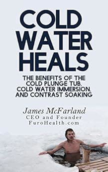 Cold Water Heals: The Benefits of the Cold Plunge Tub, Cold Water ...