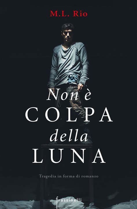 Non è colpa della luna by M L Rio Goodreads