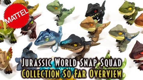 Jurassic World Snap Squad The Collection So Far Mattel Jurassic World Youtube