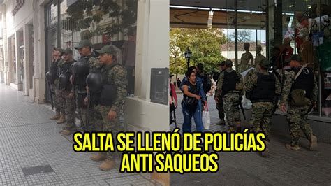 Saqueos En El Pa S Salta Se Llen De Polic As Para Evitar Saqueos En