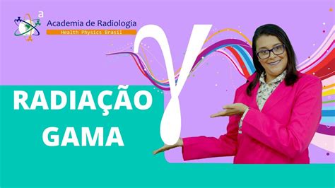 UtilizaÇÃo Da RadiaÇÃo Gama Para EsterilizaÇÃo Por Academia De