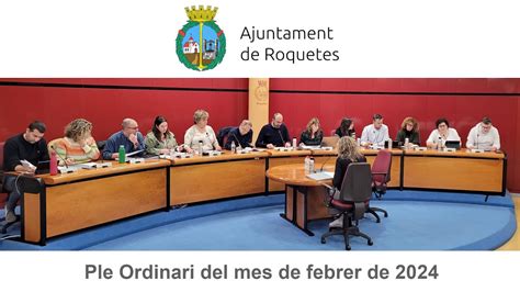 Ple Ordinari De L Ajuntament De Roquetes Del Mes De Febrer De