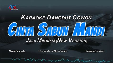 Karaoke Dangdut Cinta Sabun Mandi Nada Cowok Jaja Miharja Youtube Music