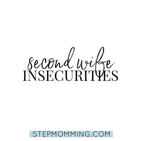 Overcoming Second Wife Insecurities Insecurity Quotes Overcoming