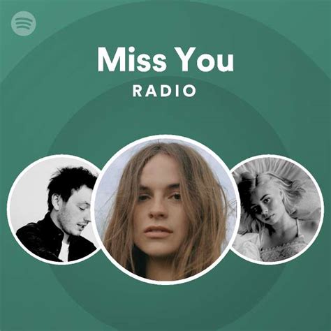 Miss You Radio Playlist By Spotify Spotify