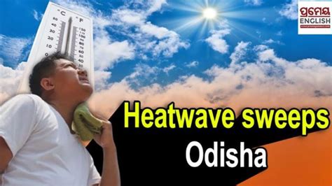 Hot And Humid Conditions To Prevail In Odisha Prameya News