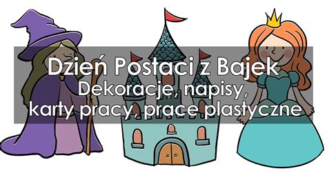 Dzień postaci z bajek Dekoracje napisy scenariusze karty pracy