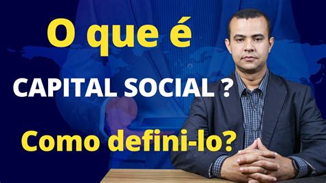 O Que É Capital Social Entenda Como Definir O Capital Social Na Sua