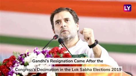 Rahul Gandhi Resigns As Congress Party President Decks Cleared For A