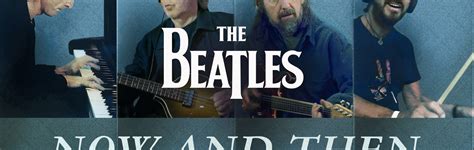 Lanzan Now And Then la última canción de The Beatles Actuemos net