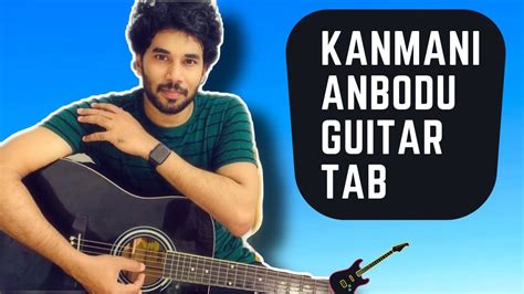 Kanmani Anbodu Guitar Tab Tutorial Tamil Guitar Lessons Akhil C