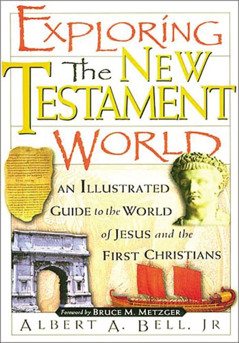 Exploring The New Testament World An Illustrated Guide To The World Of