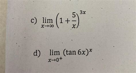 Solved C Limx→∞1x53x D Limx→0tan6xx