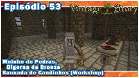 Vintage Story Episódio 53 Moinho de Pedras Bigorna de Bronze e