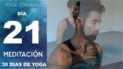 Día 21 Meditación Guiada 10 Min Yoga Con Baruc Youtube