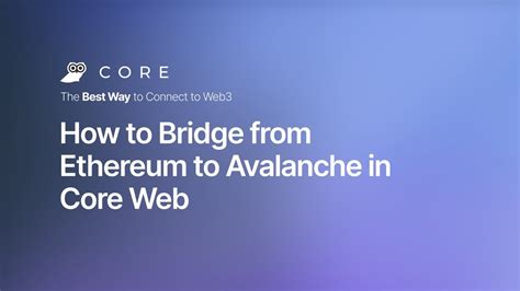 How To Bridge From Ethereum To Avalanche In Core Web YouTube