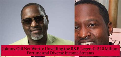 Johnny Gill Net Worth Unveiling The R B Legend S Million Fortune