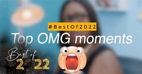 Top OMG moments – #BestOf2022