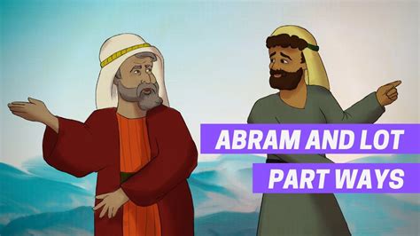 Abram And Lot Part Ways Bible Stories Read Aloud Youtube