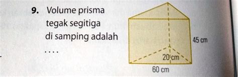 Solved Volume Prisma Tegak Segitiga Di Samping Adalah Volume Prisma