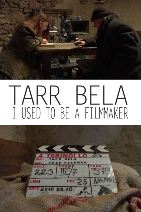 Tarr B La I Used To Be A Filmmaker Imdb