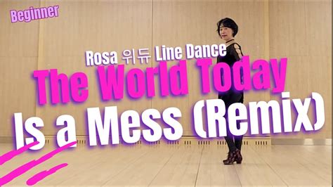 The World Today Is A Mess Remix Line Dance Beginner Demo Count