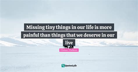 Missing Tiny Things In Our Life Is More Painful Than Things That We De