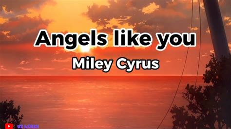 Angels Like You Miley Cyrus Lirik Official YouTube